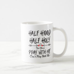 Halb Ghetto halb heilig, das heißt, bete mit mir, Kaffeetasse