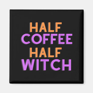 Halb Kaffee halb Hexe - Lustiges Halloween-Shirt f Magnet