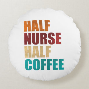 Halb Krankenschwester halb Kaffee Lustige Krankens Rundes Kissen