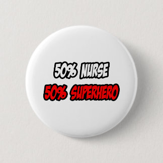 Halb Krankenschwester... Halb Superheld Button