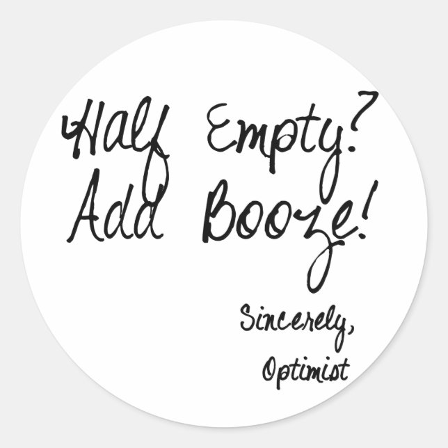 Halb leer? Booze! Runder Aufkleber (Vorderseite)