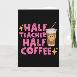 Halb Lehrerin halb Kaffee Karte