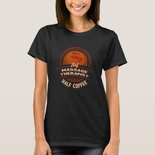 Halb Masseur Halb Kaffee Masseur Humor T-Shirt