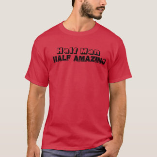 Halb Mensch halb Erstaunlich2 T-Shirt