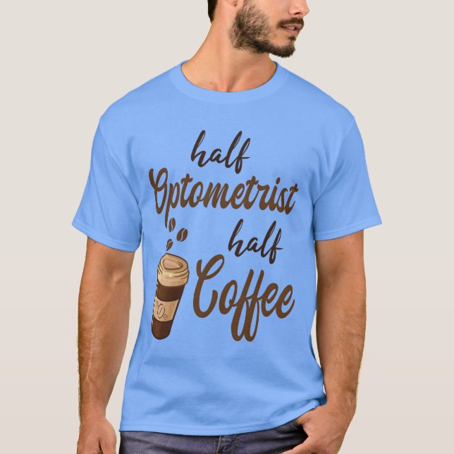 Halb Optiker Halb Kaffee lustig T-Shirt (Vorderseite)