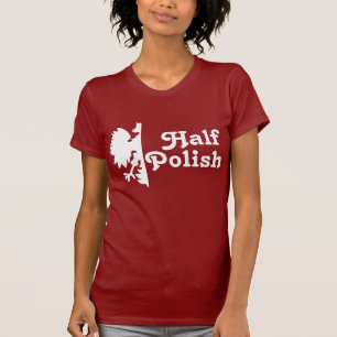 Halb Polnisch T-Shirt