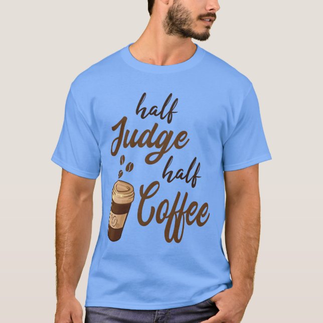 Halb Richter halb Kaffeefreunde T-Shirt (Vorderseite)