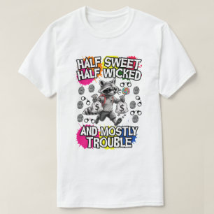 halb süß, halb böse und meistens Ärger T-Shirt