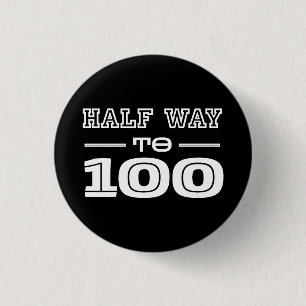 Halb Weg 100 Lustig 50. Geburtstag Button