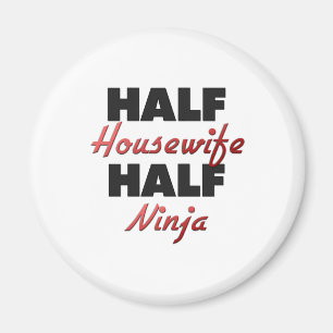 Halbe Hausfrau halbes Ninja Magnet