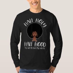 Halbe heilige halbe Stunde bete mit mir nicht mit T-Shirt