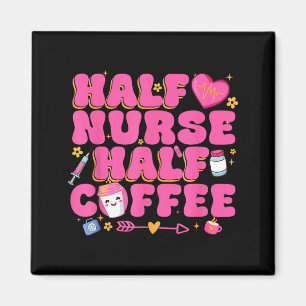 Halbe Krankenschwester halber Kaffee Krankenpflege Magnet