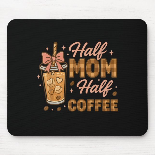 Halbe Mama, halber Kaffee Eiskaffee Mama-Leben Gra Mousepad (Vorne)