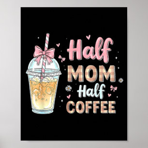 Halbe Mama, halber Kaffee Süßer Eiskaffee Retro-Ma Poster