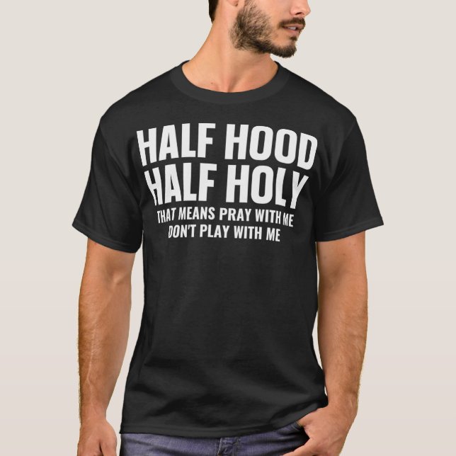 Halbe Stunde, halb heilig beten mit mir nicht spie T-Shirt (Vorderseite)
