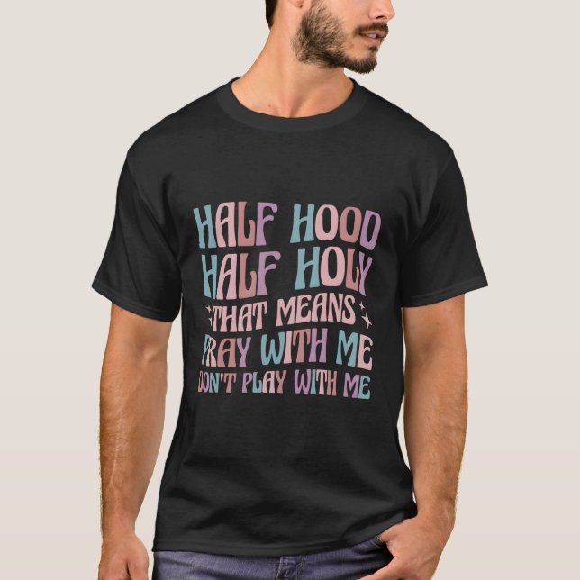 Halbe Stunde Heiliger heißt, mit mir beten, spiele T-Shirt (Vorderseite)