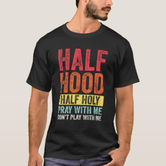 Halbe Stunde, um mit mir zu beten, spiele nicht mi T-Shirt