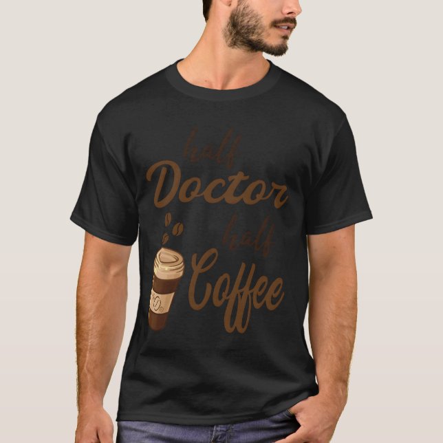 Halber Arzt halb Kaffeemädchen T-Shirt (Vorderseite)