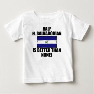 Halbes EL Salvadorianer ist besser als keine Baby T-shirt