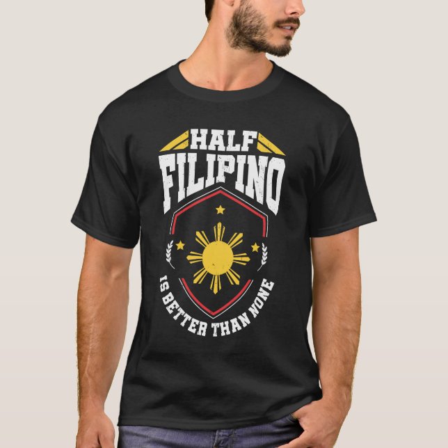 Halbes Filipino ist besser als keine - Philippinen T-Shirt (Vorderseite)