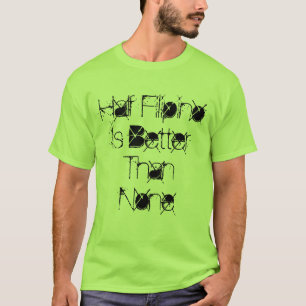 Halbes Filipino ist besser als keine T-Shirt