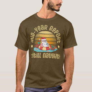 Halbjahresbericht immer noch naughty santa für Som T-Shirt
