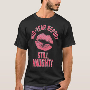 Halbjahresbericht Immer noch unanständiger Kuss T-Shirt