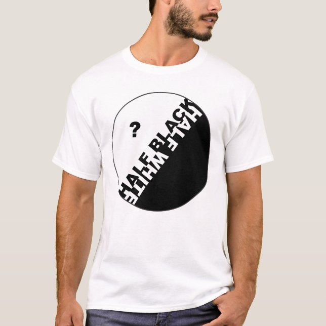 Halbschwarz oder Halbweiß - typografischer T - Shi T-Shirt (Vorderseite)