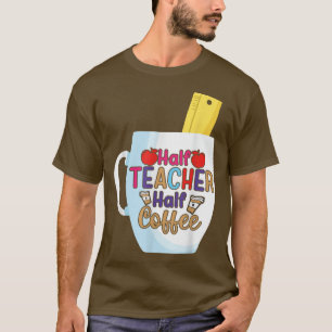 Halbtagskaffee Halbtagslehrer Erster Schulsonntag T-Shirt