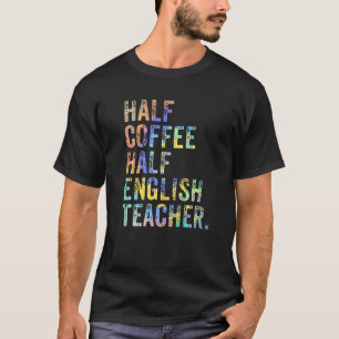 Halbtagskaffee Hälfte Englischlehrer Erster Scho-T T-Shirt