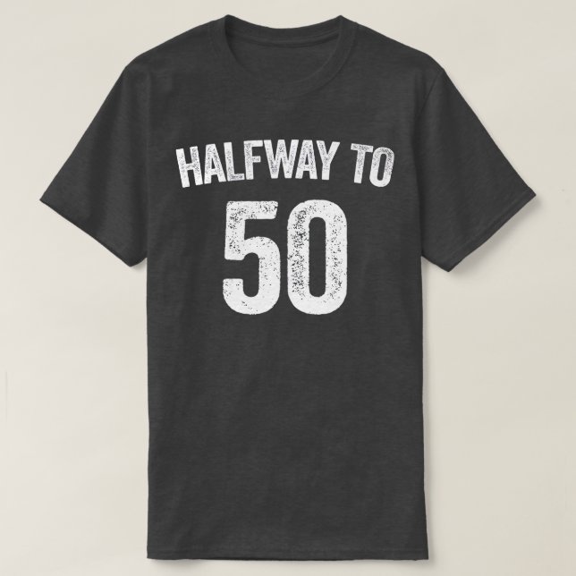 Halbzeit bis 50 25. Geburtstag Shirt (Design vorne)