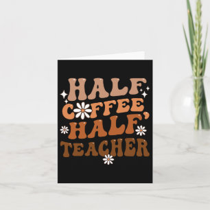 Halbzeit-Kaffeepause Lehrer Inspiration Zitate für Karte