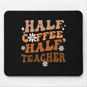 Halbzeit-Kaffeepause Lehrer Inspiration Zitate für Mousepad