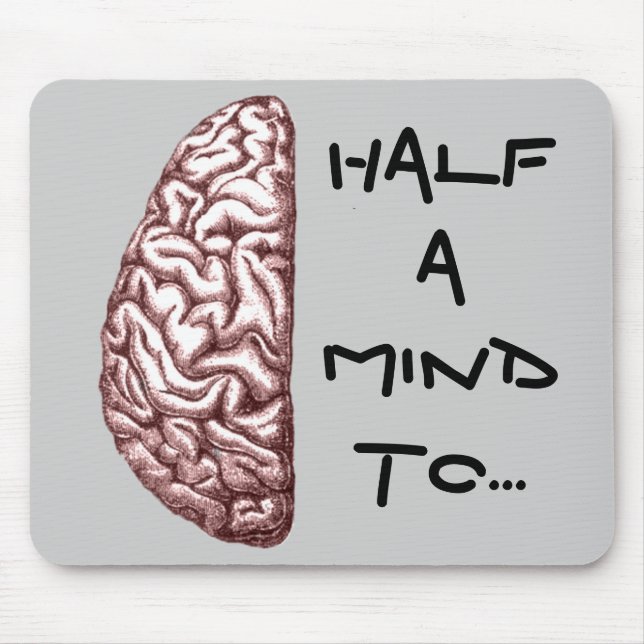 Half a Mind Mousepad (Vorne)