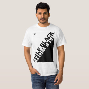 Half Black or Whiter Half? T-Shirt