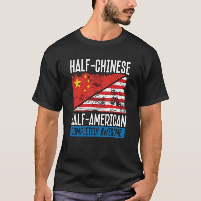 Half Chinese Half American Completely Awesome T-Shirt (Vorderseite)