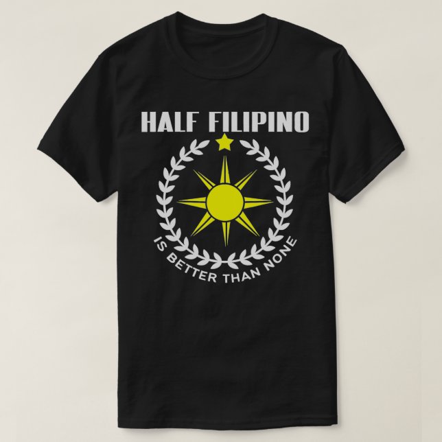 Half Filipino Philippines Pride  T-Shirt (Design vorne)