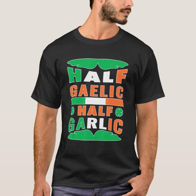 Half Gaelic Half Knolic Irish Italian St Patrick S T-Shirt (Vorderseite)