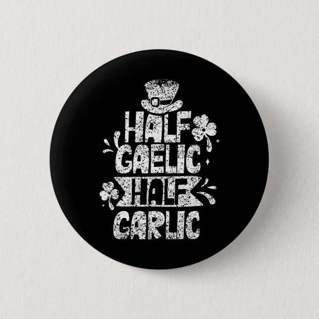 Half Gaelic Half Knolic St Patricks Day Irish Ire Button (Vorderseite)