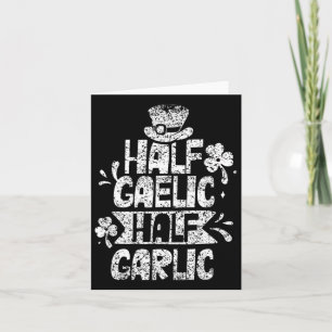 Half Gaelic Half Knolic St Patricks Day Irish Ire Karte