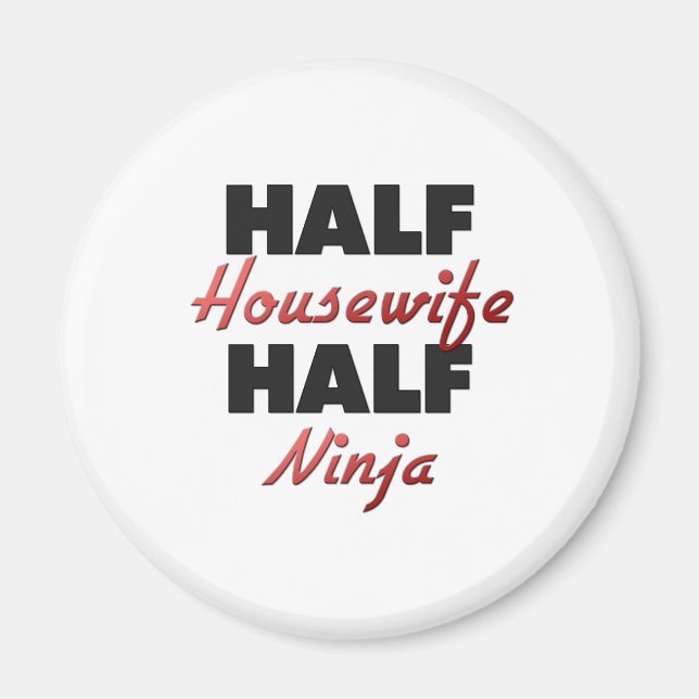 Half Hausfrau Half Ninja Magnet (Vorne)