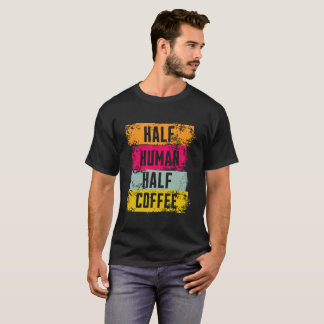 Half Human Half Coffee Graphic T-Shirt
