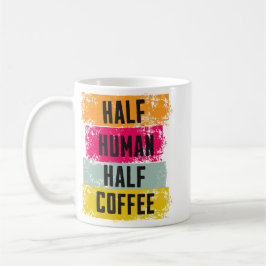 Half Human Half Coffee Mug Kaffeetasse