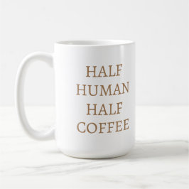 Half Human Half Coffee Mug Kaffeetasse