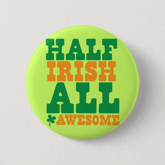 HALF IRISH ALL PHANTASTISCHER lustiger St Patrick' Button (Vorderseite)