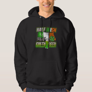 Half Irish Half Green Beer  St Patrick s Day Hoodie