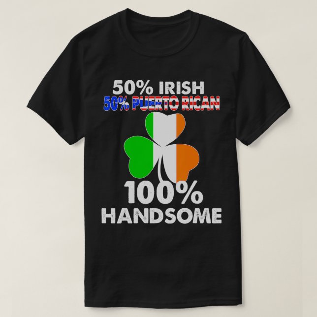 Half Irish Half Puerto Rican Handsome St Patricks T-Shirt (Design vorne)
