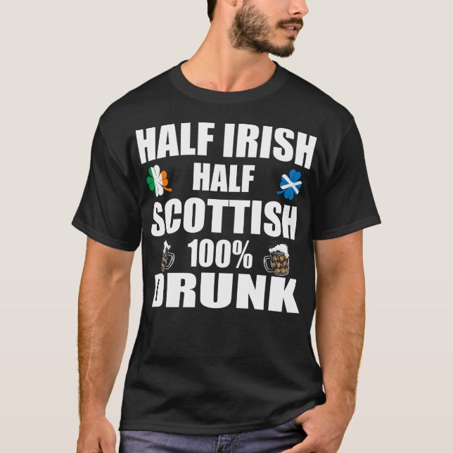 Half Irish Half Scott Betrunken St Patricks T-Shirt (Vorderseite)