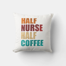 Half Nurse Half Coffee Funny Nurse Kissen