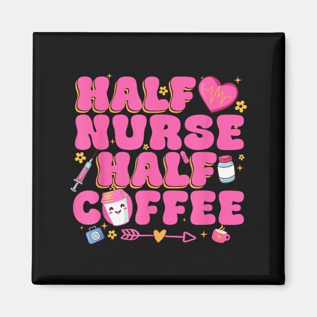 Half Nurse Half Coffee Nurse  Magnet (Vorne)